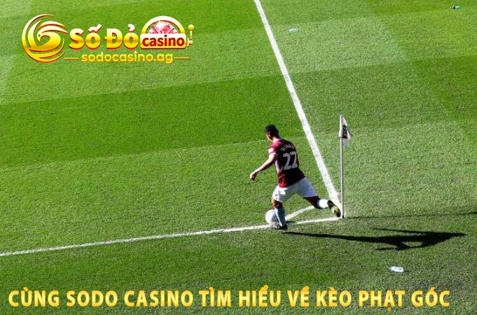 cùng sodo casino tìm hiểu về kèo phạt góc
